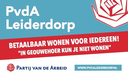 Verkiezingsadvertentie van PvdA Leiderdorp: Betaalbaar wonen voor iedereen!